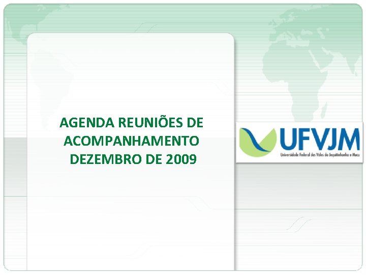 AGENDA REUNIÕES DE ACOMPANHAMENTO DEZEMBRO DE 2009 