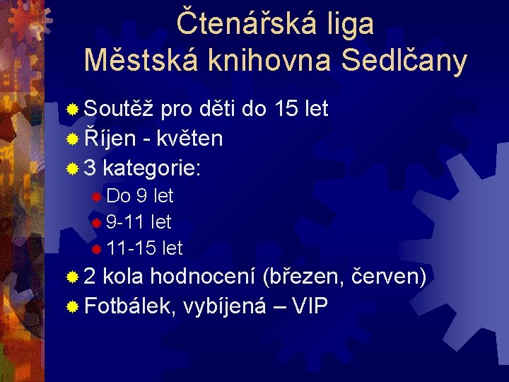 Čtenářská liga Městská knihovna Sedlčany ® Soutěž pro děti do 15 let ® Říjen