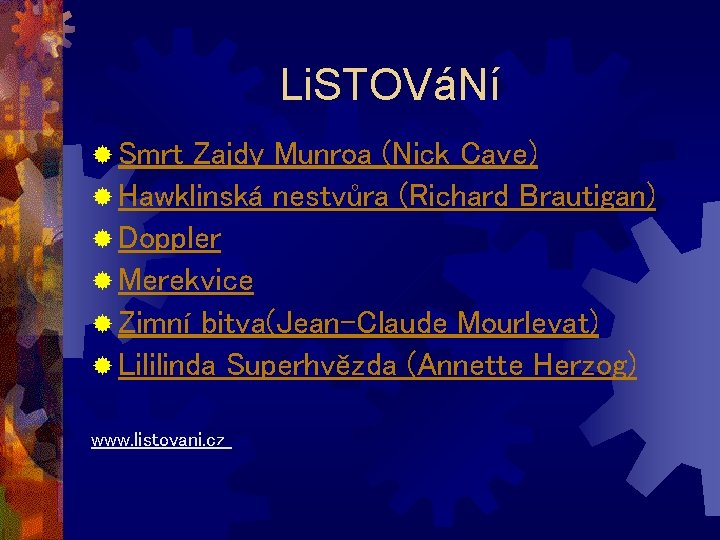 Li. STOVáNí ® Smrt Zajdy Munroa (Nick Cave) ® Hawklinská nestvůra (Richard Brautigan) ®