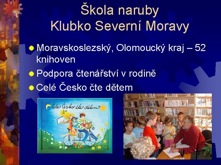 Škola naruby Klubko Severní Moravy ® Moravskoslezský, Olomoucký kraj – 52 knihoven ® Podpora