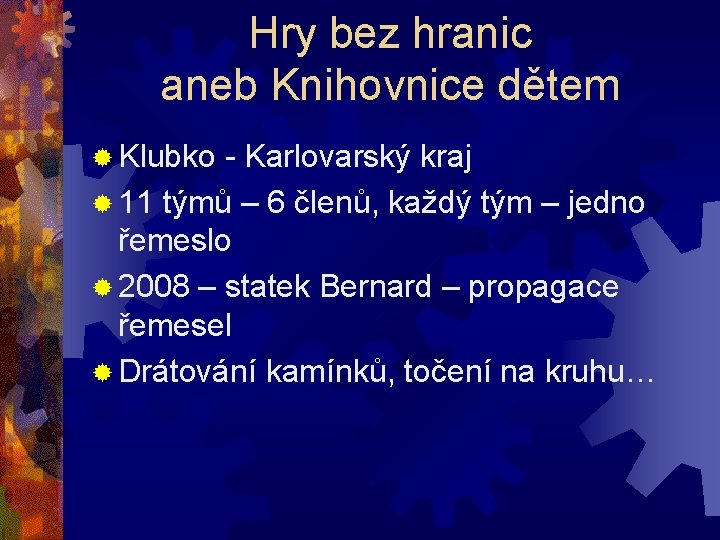 Hry bez hranic aneb Knihovnice dětem ® Klubko - Karlovarský kraj ® 11 týmů