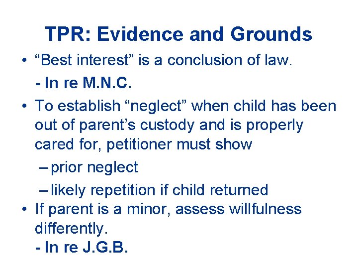 TPR: Evidence and Grounds • “Best interest” is a conclusion of law. - In