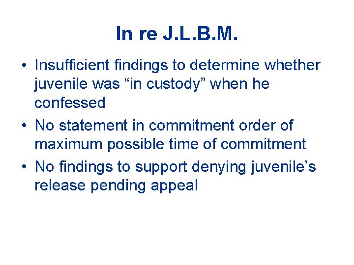 In re J. L. B. M. • Insufficient findings to determine whether juvenile was