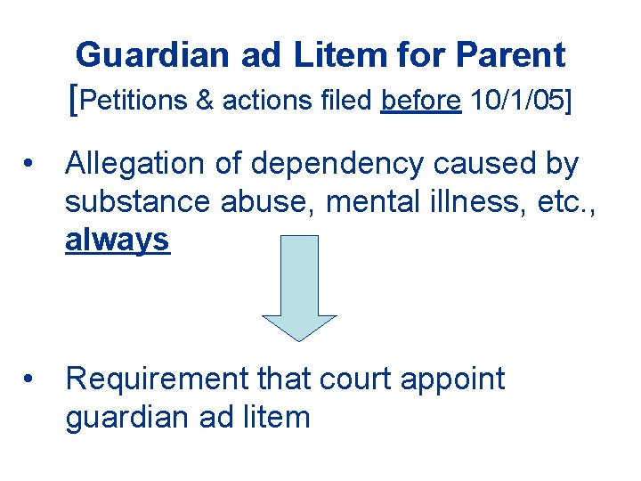 Guardian ad Litem for Parent [Petitions & actions filed before 10/1/05] • Allegation of