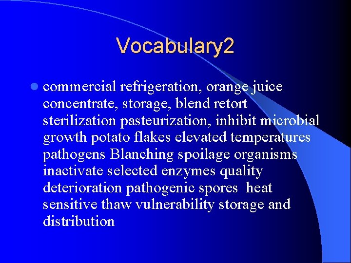 Vocabulary 2 l commercial refrigeration, orange juice concentrate, storage, blend retort sterilization pasteurization, inhibit Vocabulary 2 l commercial refrigeration, orange juice concentrate, storage, blend retort sterilization pasteurization, inhibit