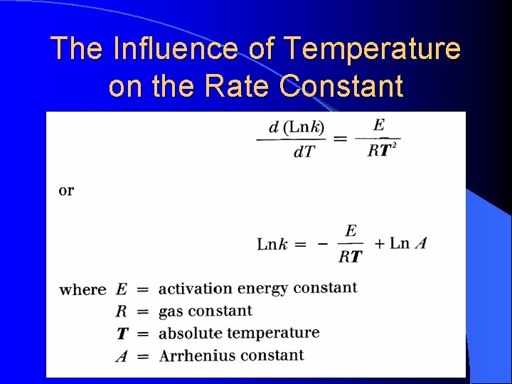 The Influence of Temperature on the Rate Constant The Influence of Temperature on the Rate Constant