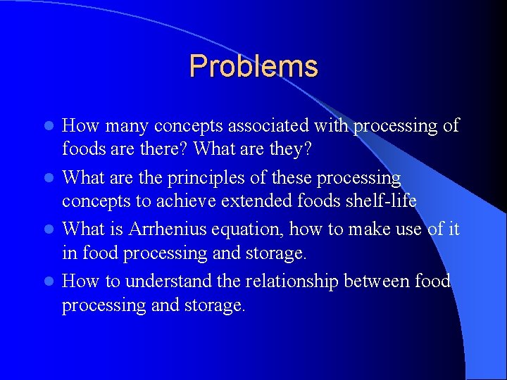 Problems How many concepts associated with processing of foods are there? What are they? Problems How many concepts associated with processing of foods are there? What are they?