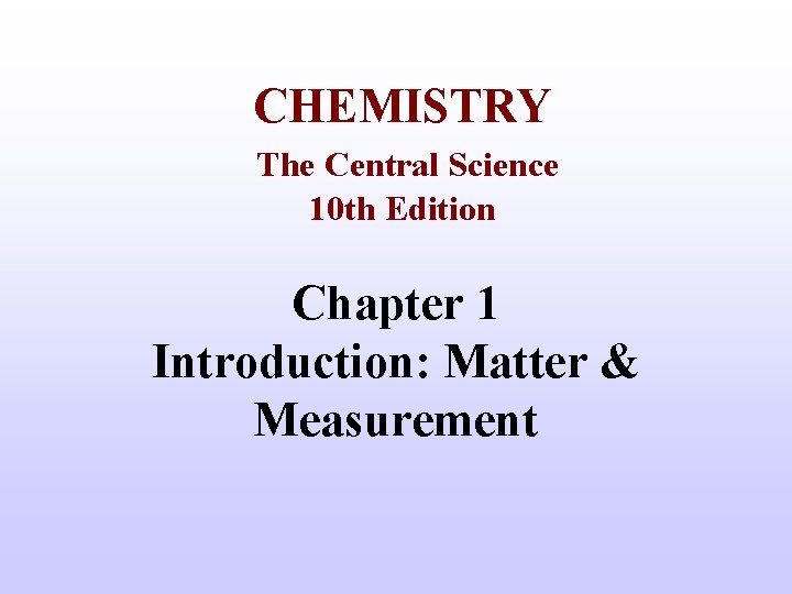CHEMISTRY The Central Science 10 th Edition Chapter
