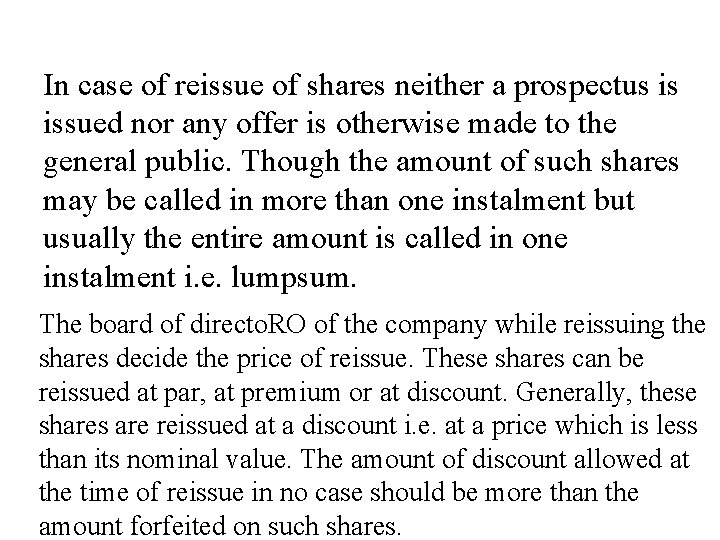 In case of reissue of shares neither a prospectus is issued nor any offer