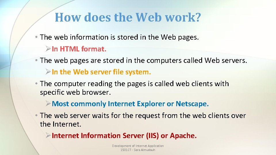 How does the Web work? • The web information is stored in the Web