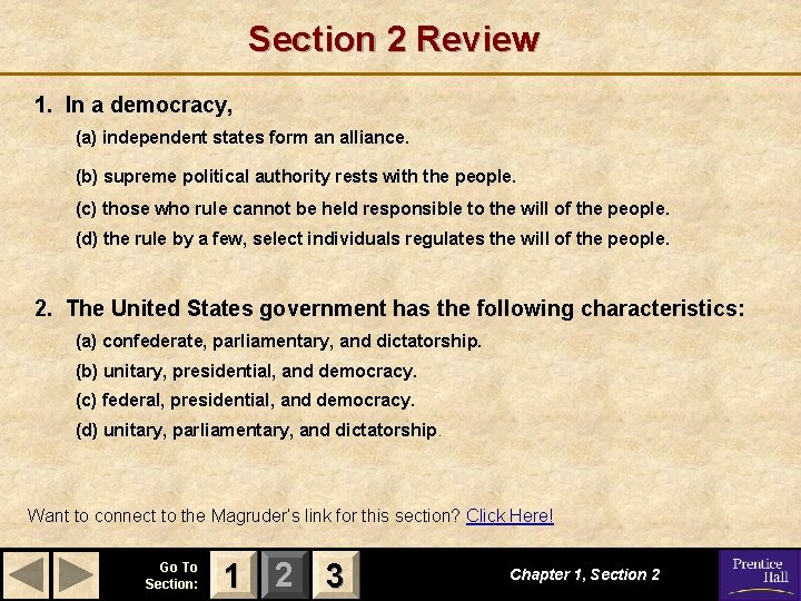 Section 2 Review 1. In a democracy, (a) independent states form an alliance. (b)