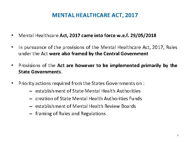 MENTAL HEALTHCARE ACT, 2017 • Mental Healthcare Act, 2017 came into force w. e.