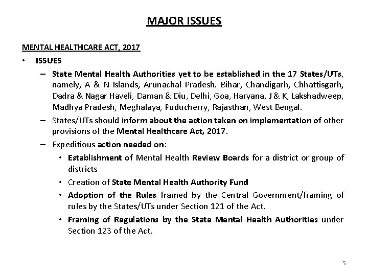 MAJOR ISSUES MENTAL HEALTHCARE ACT, 2017 • ISSUES – State Mental Health Authorities yet