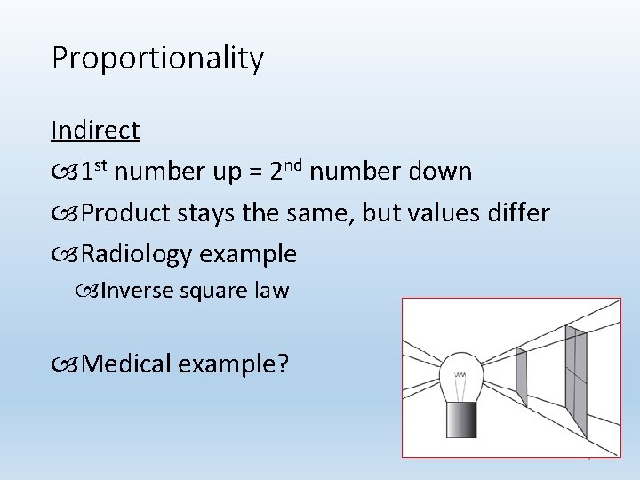Proportionality Indirect 1 st number up = 2 nd number down Product stays the