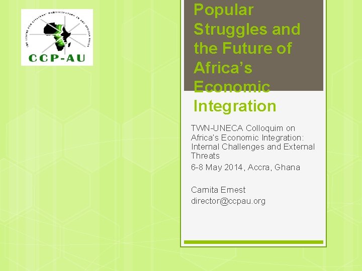 Popular Struggles and the Future of Africa’s Economic Integration TWN-UNECA Colloquim on Africa’s Economic