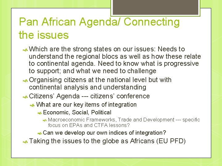 Pan African Agenda/ Connecting the issues Which are the strong states on our issues: