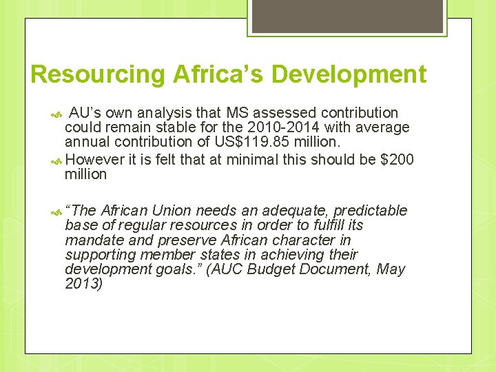 Resourcing Africa’s Development AU’s own analysis that MS assessed contribution could remain stable for