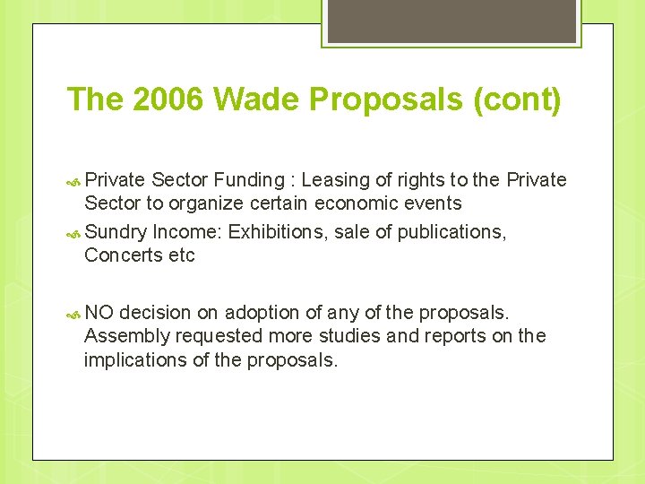 The 2006 Wade Proposals (cont) Private Sector Funding : Leasing of rights to the