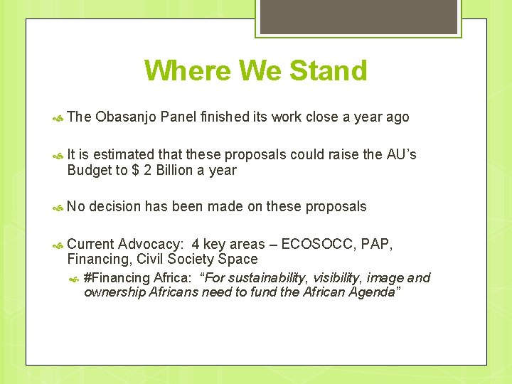 Where We Stand The Obasanjo Panel finished its work close a year ago It