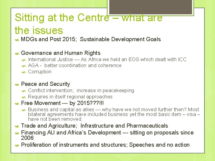 Sitting at the Centre – what are the issues MDGs and Post 2015; Sustainable
