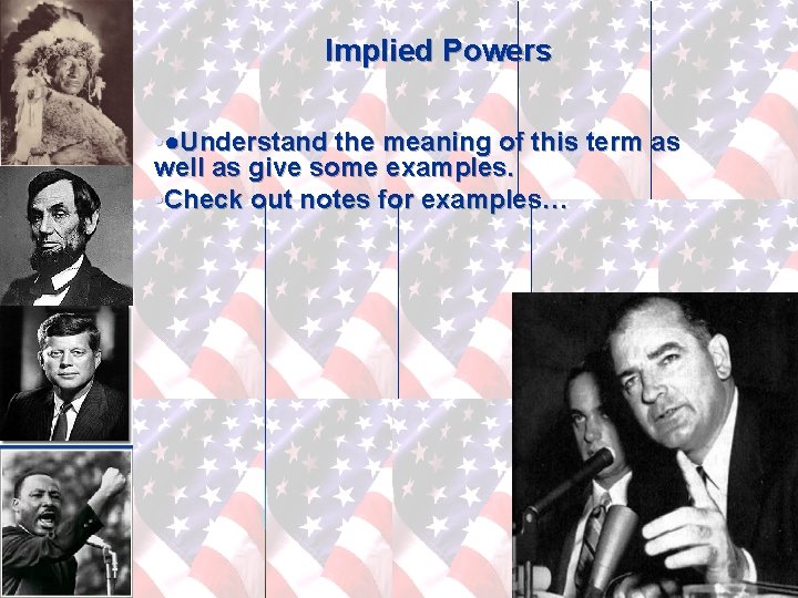 Implied Powers • ●Understand the meaning of this term as well as give some