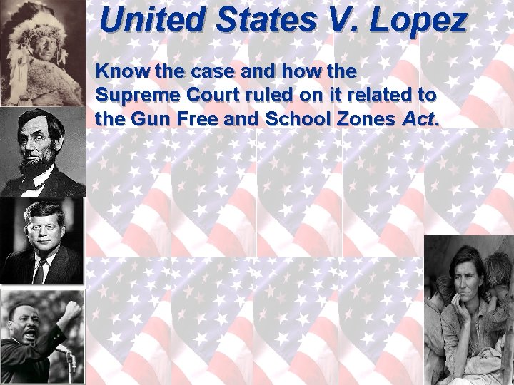 United States V. Lopez Know the case and how the Supreme Court ruled on