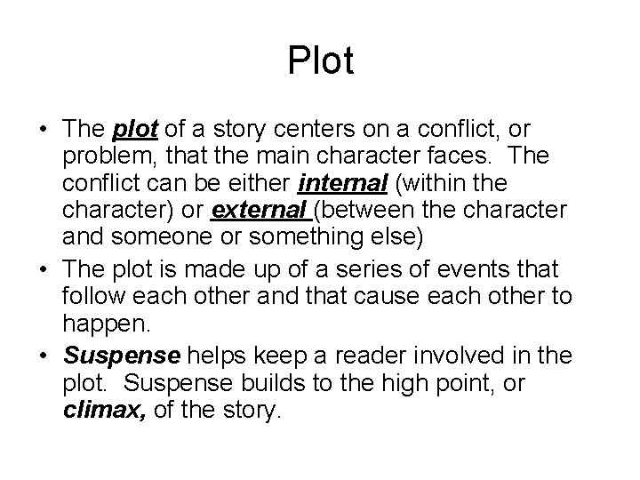 Parts of a story Plot The plot of