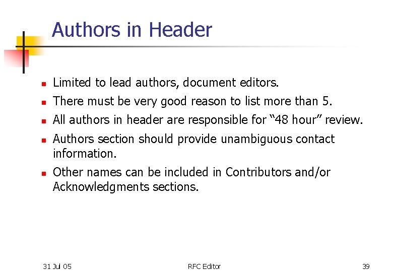 Authors in Header n Limited to lead authors, document editors. n There must be