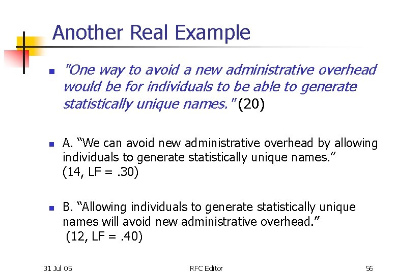 Another Real Example n n n "One way to avoid a new administrative overhead