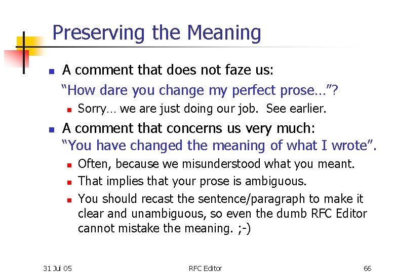 Preserving the Meaning n A comment that does not faze us: “How dare you