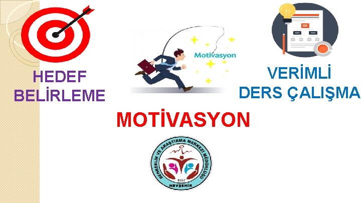 HEDEF BELİRLEME VERİMLİ DERS ÇALIŞMA MOTİVASYON 