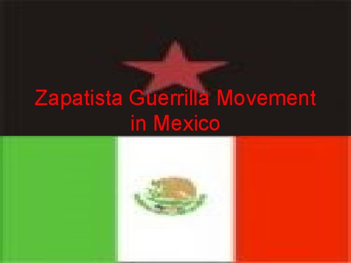 Zapatista Guerrilla Movement in Mexico 