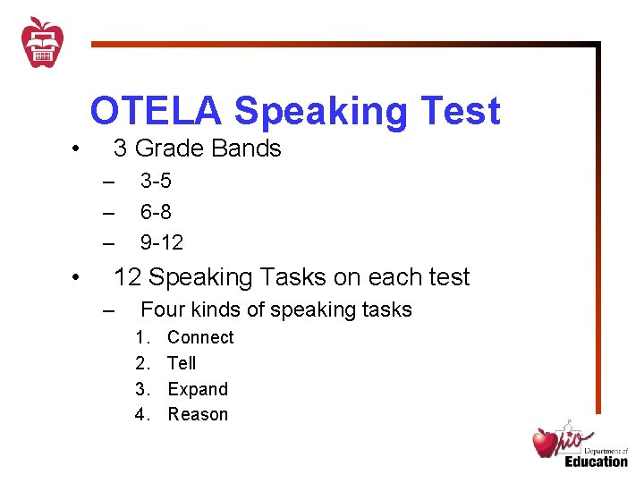 OTELA Speaking Test • 3 Grade Bands – – – • 3 -5 6