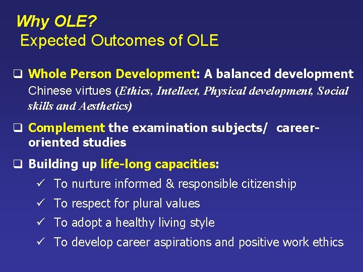 Why OLE? Expected Outcomes of OLE q Whole Person Development: A balanced development Chinese