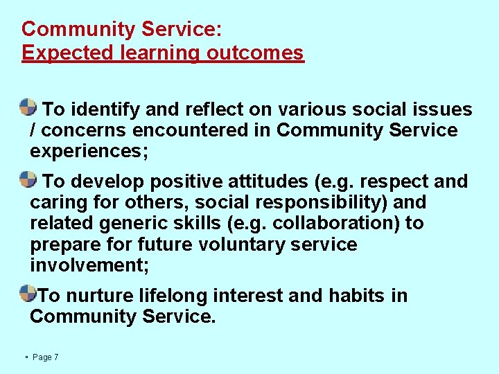 Community Service: Expected learning outcomes To identify and reflect on various social issues /