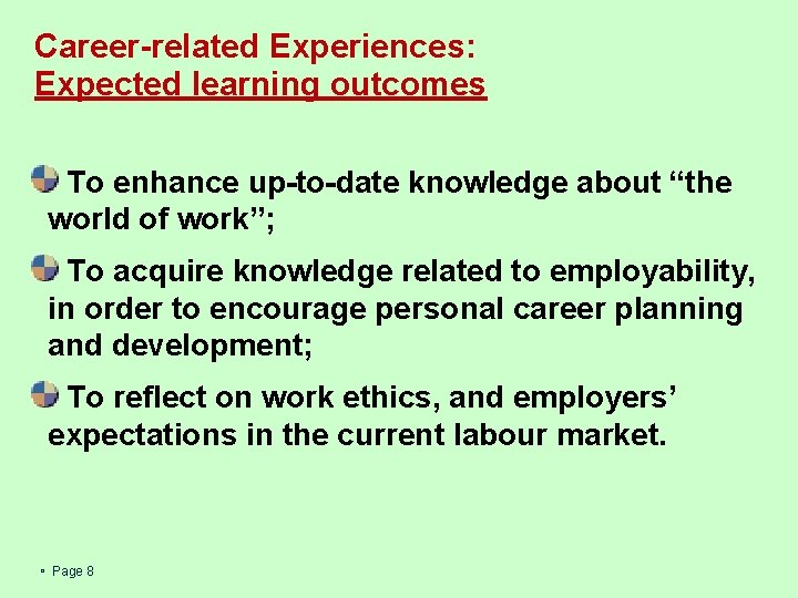 Career-related Experiences: Expected learning outcomes To enhance up-to-date knowledge about “the world of work”;