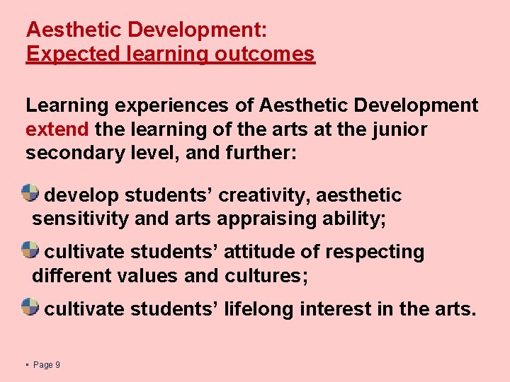 Aesthetic Development: Expected learning outcomes Learning experiences of Aesthetic Development extend the learning of