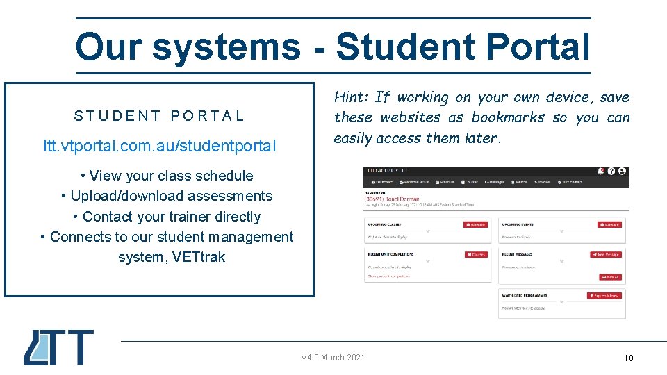Our systems - Student Portal STUDENT PORTAL ltt. vtportal. com. au/studentportal Hint: If working