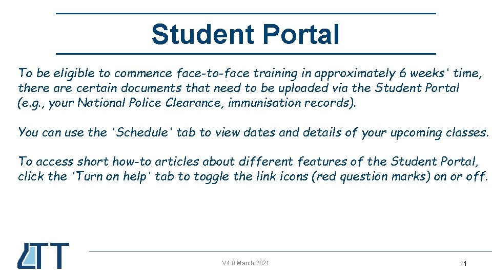 Student Portal To be eligible to commence face-to-face training in approximately 6 weeks' time,