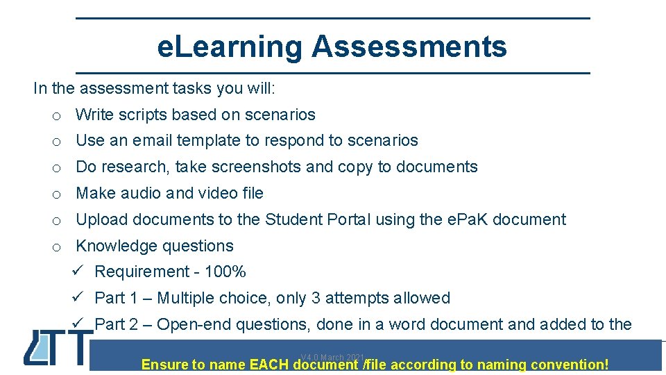 e. Learning Assessments In the assessment tasks you will: o Write scripts based on