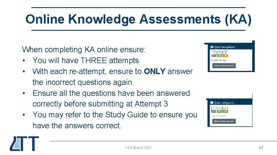 Online Knowledge Assessments (KA) When completing KA online ensure: • You will have THREE