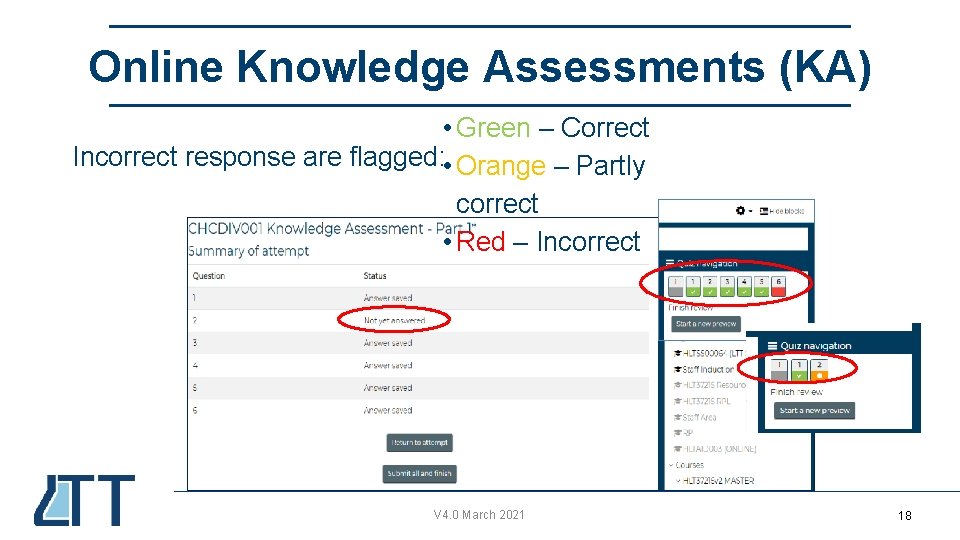 Online Knowledge Assessments (KA) • Green – Correct Incorrect response are flagged: • Orange