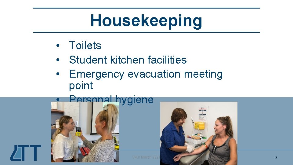 Housekeeping • Toilets • Student kitchen facilities • Emergency evacuation meeting point • Personal