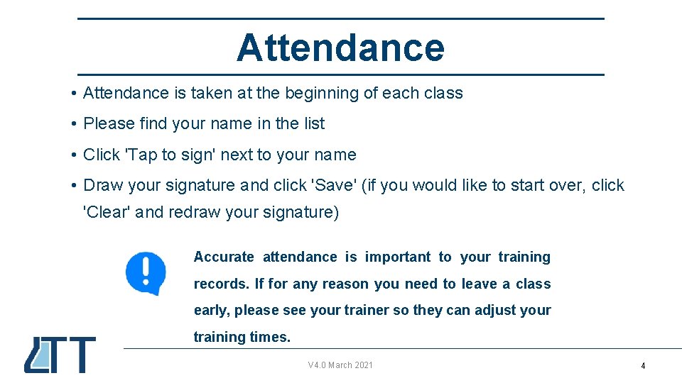 Attendance • Attendance is taken at the beginning of each class • Please find