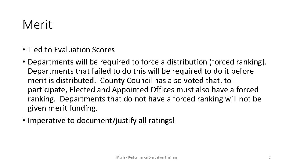 Merit • Tied to Evaluation Scores • Departments will be required to force a