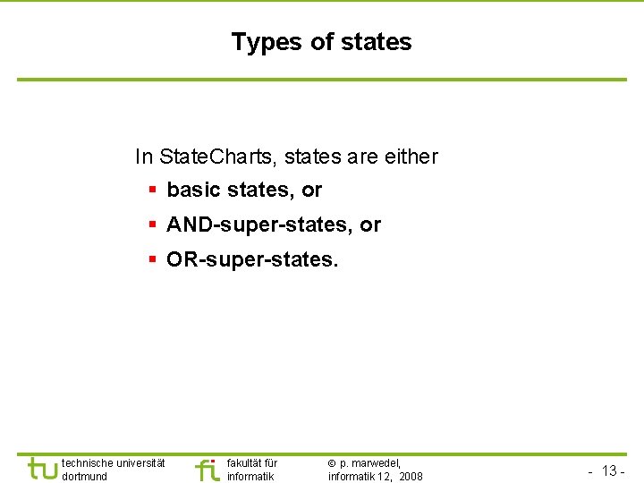 Types of states In State. Charts, states are either § basic states, or §