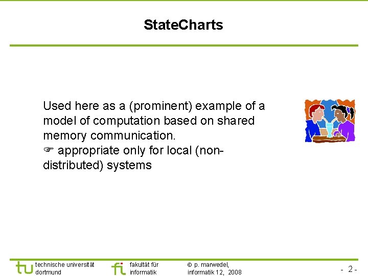 State. Charts Used here as a (prominent) example of a model of computation based