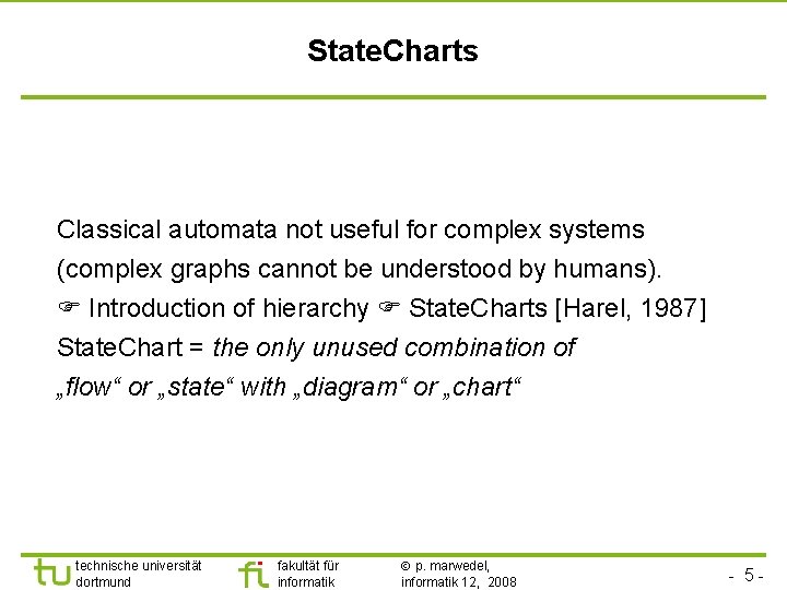 State. Charts Classical automata not useful for complex systems (complex graphs cannot be understood