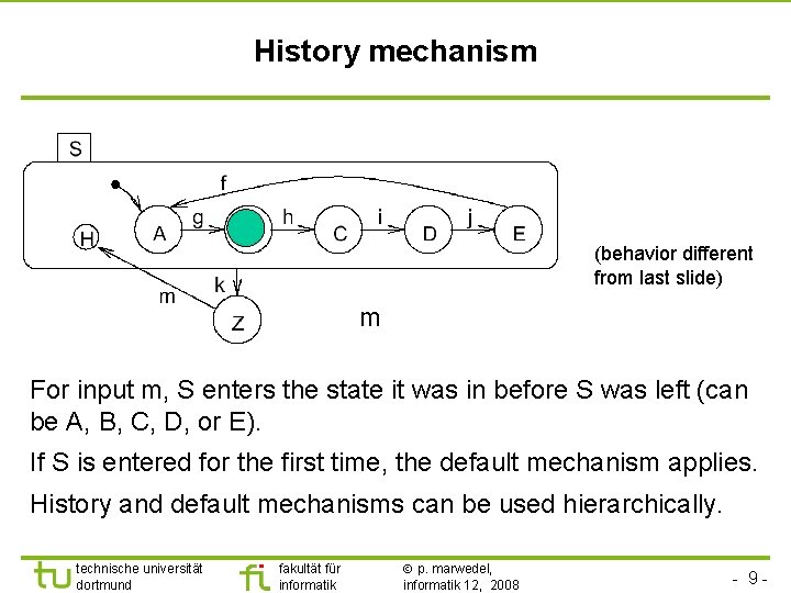 History mechanism (behavior different from last slide) km For input m, S enters the