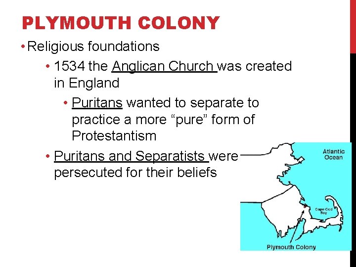 PLYMOUTH COLONY • Religious foundations • 1534 the Anglican Church was created in England